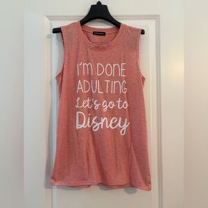 I’m done adulting let’s go to Disney size S peach tank top